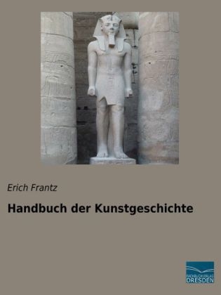 Handbuch der Kunstgeschichte - Erich Frantz