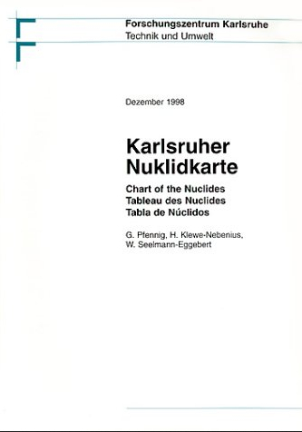 Karlsruher Nuklidkarte - W Seelmann-Eggebert, G Pfennig, H Klewe-Nebenius