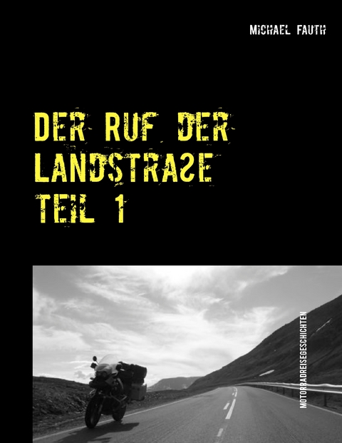 Der Ruf der Landstra&szlig;e - Michael Fauth