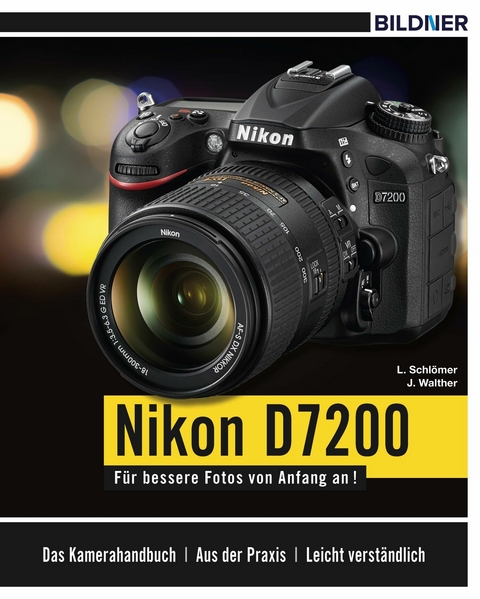 Nikon D7200 - Lothar Schl&ouml;mer, J&ouml;rg Walther