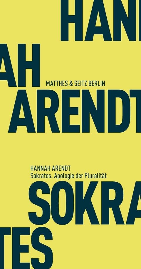Sokrates. Apologie der Pluralität - Hannah Arendt