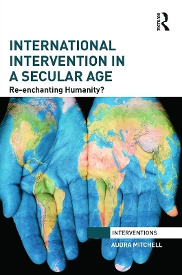 International Intervention in a Secular Age - Audra Mitchell