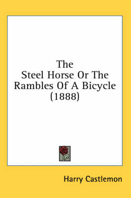 The Steel Horse Or The Rambles Of A Bicycle (1888)