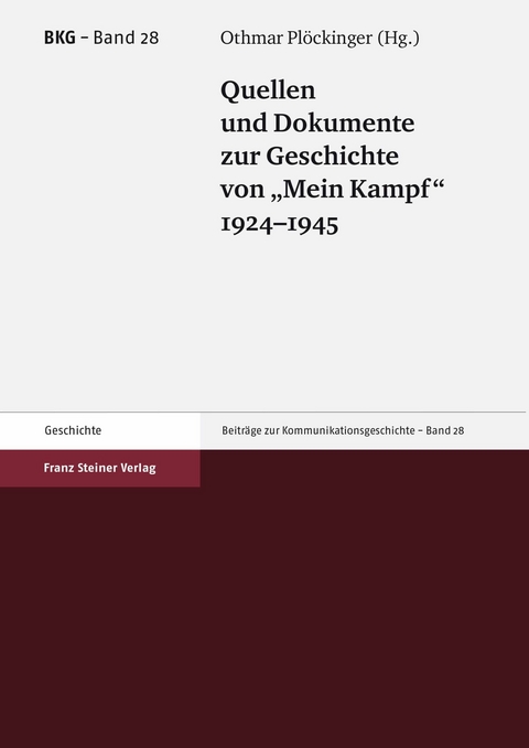 Quellen und Dokumente zur Geschichte von "Mein Kampf", 1924&ndash;1945 - 