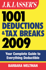 J.K. Lasser's 1001 Deductions and Tax Breaks 2009 - Barbara Weltman