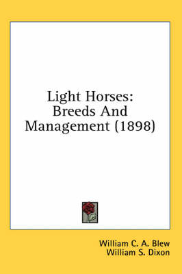 Light Horses - William C a Blew, William S Dixon, George Fleming