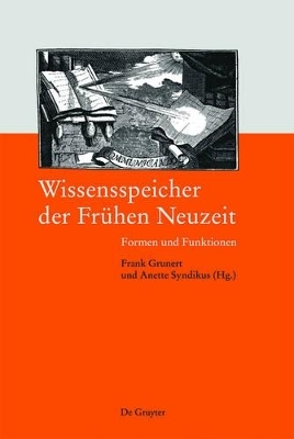 Wissensspeicher der Fr&uuml;hen Neuzeit - 