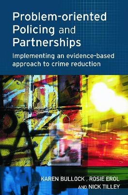 Problem-oriented Policing and Partnerships - Karen Bullock, Rosie Erol, Nick Tilley