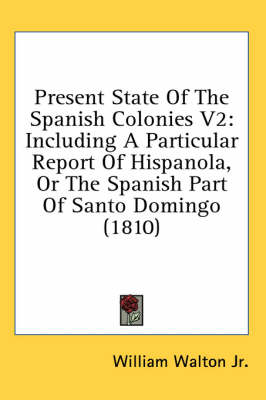 Present State Of The Spanish Colonies V2