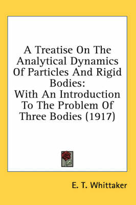 A Treatise On The Analytical Dynamics Of Particles And Rigid Bodies