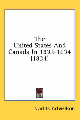 The United States And Canada In 1832-1834 (1834)