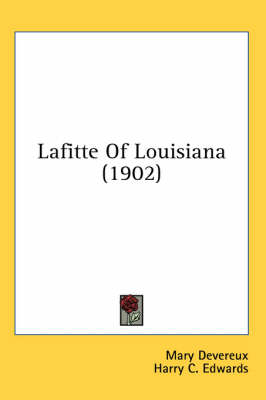 Lafitte Of Louisiana (1902) - Mary Devereux
