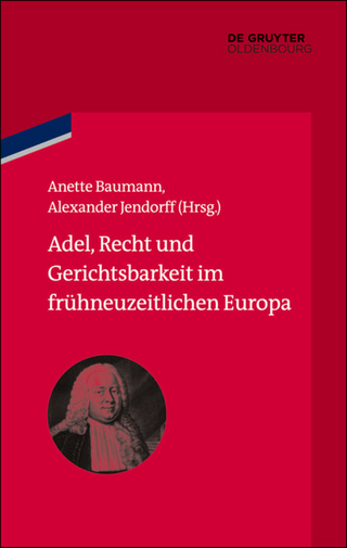 Adel, Recht und Gerichtsbarkeit im frühneuzeitlichen Europa
