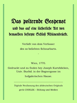 Das polternde Gespenst und das auf eine lächerliche Art von demselben befreite Schloss Rhünenbrücke.