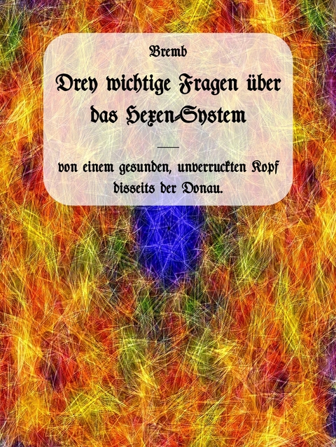 Drei wichtige Fragen über das Hexen-System - . Bremb