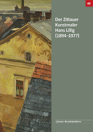 Der Zittauer Kunstmaler Hans Lillig (1894–1977)