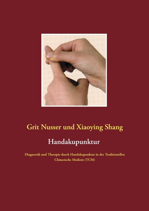 Handakupunktur - Grit Nusser, Xiaoying Shang