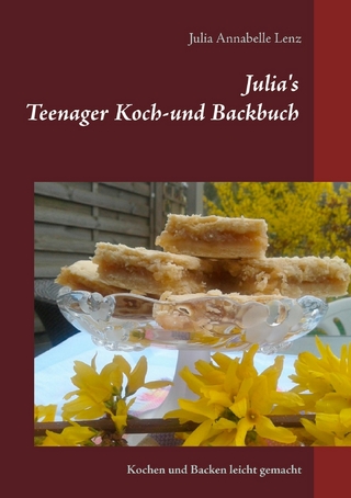 Julia's Teenager Koch- und Backbuch