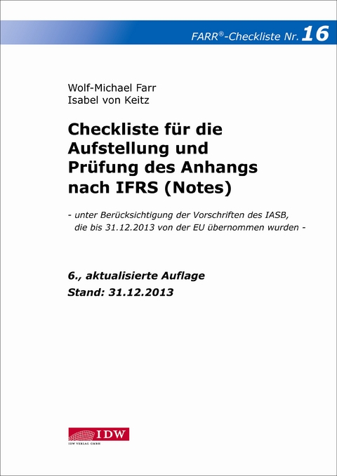 Checkliste 16 f&uuml;r die Aufstellung und Pr&uuml;fung des Anhangs nach IFRS (Notes) - Wolf-Michael Farr, Isabel von Keitz