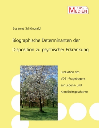Biographische Determinanten der Disposition zu psychischer Erkrankung