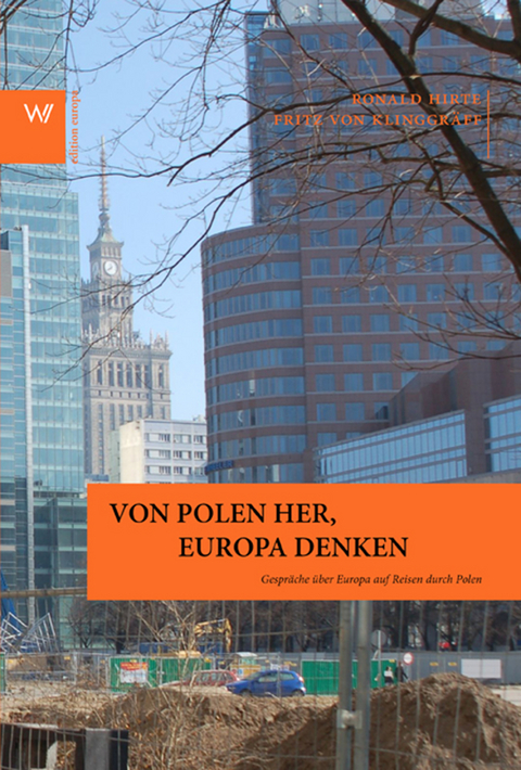 Von Polen her. Europa denken - Ronald Hirte, Fritz von Klinggr&auml;ff