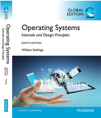 Operating Systems: Internals and Design Principles, Global Edition - William Stallings