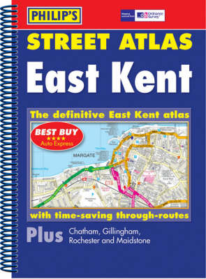 Philip's Street Atlas East Kent