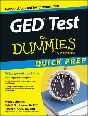 Ged Test for Dummies, Quick Prep Edition - Murray Shukyn, Dale E. Shuttleworth, Achim K. Krull