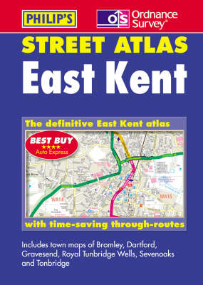 Philip's Street Atlas: East Kent