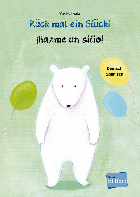 R&uuml;ck mal ein St&uuml;ck! (Deutsch-Spanisch) - Yukiko Iwata