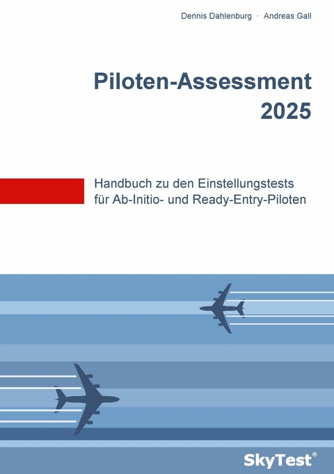 SkyTest&reg; Piloten-Assessment 2025 -  Dennis Dahlenburg,  Andreas Gall