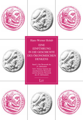 Eine Einführung in die Geschichte des ökonomischen Denkens. Bd.5/4