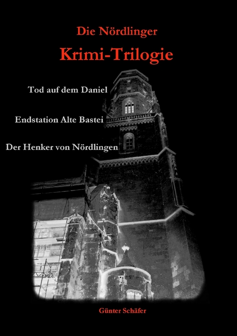 Die N&ouml;rdlinger Krimi-Trilogie - G&uuml;nter Sch&auml;fer