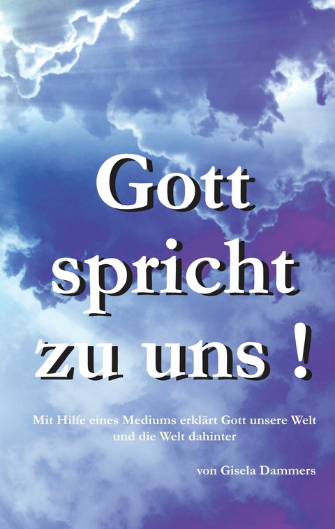 Gott spricht zu uns! - Gisela Dammers