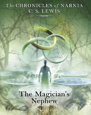 The Magician&rsquo;s Nephew - C. S. Lewis