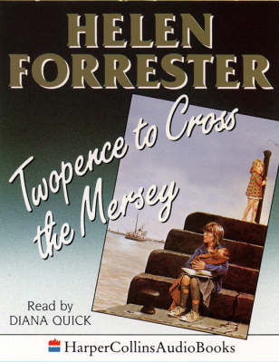 Twopence to Cross the Mersey - Helen Forrester