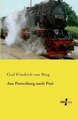 Aus Petersburg nach Poti - Friedrich Graf von Berg