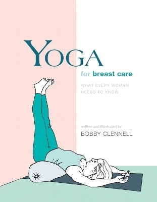 Yoga for Breast Care - Bobby Clennell
