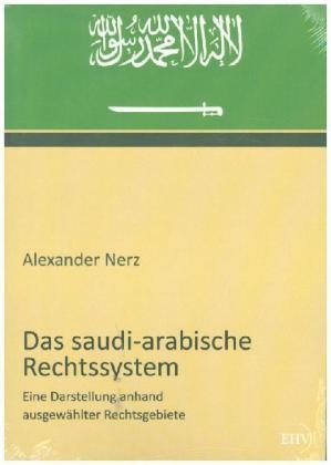 Das saudi-arabische Rechtssystem - Alexander Nerz