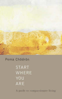 Start Where You are - Pema Chodron