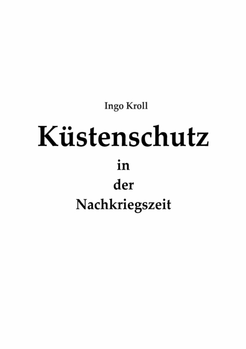 K&uuml;stenschutz in der Nachkriegszeit - Ingo Kroll