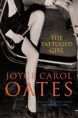 The Tattooed Girl - Joyce Carol Oates