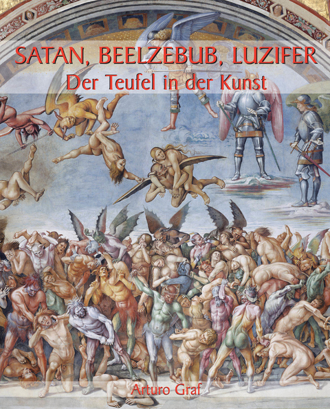 Satan, Beelzebub, Luzifer - Der Teufel in der Kunst - Arturo Graf