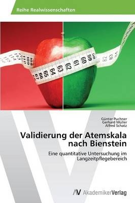 Validierung der Atemskala nach Bienstein - G&uuml;nter Puchner, Gerhard M&uuml;ller, Alfred Schatz
