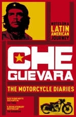 The Motorcycle Diaries - Ernesto &lsquo;Che&rsquo; Guevara