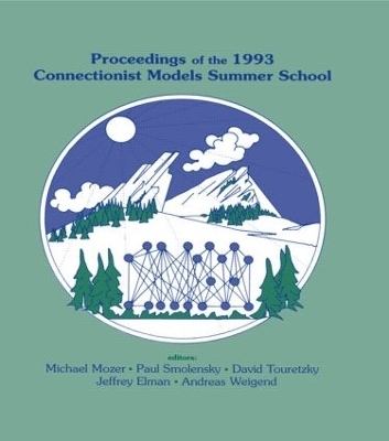 Proceedings of the 1993 Connectionist Models Summer School - 