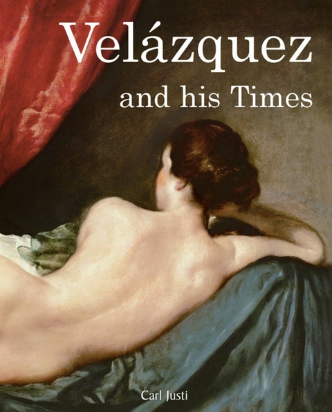 Vel&aacute;zquez and his times - Carl Justi