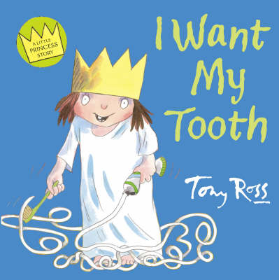 I Want My Tooth - Tony Ross
