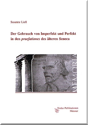 Der Gebrauch von Imperfekt und Perfekt in den 'praefationes' des älteren Seneca