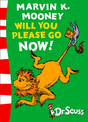 Marvin K. Mooney will you Please Go Now! - Dr. Seuss